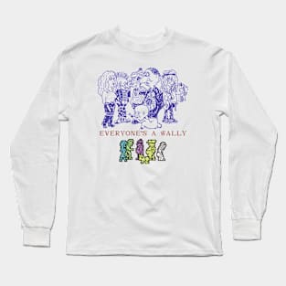 Everyone's a Wally Long Sleeve T-Shirt